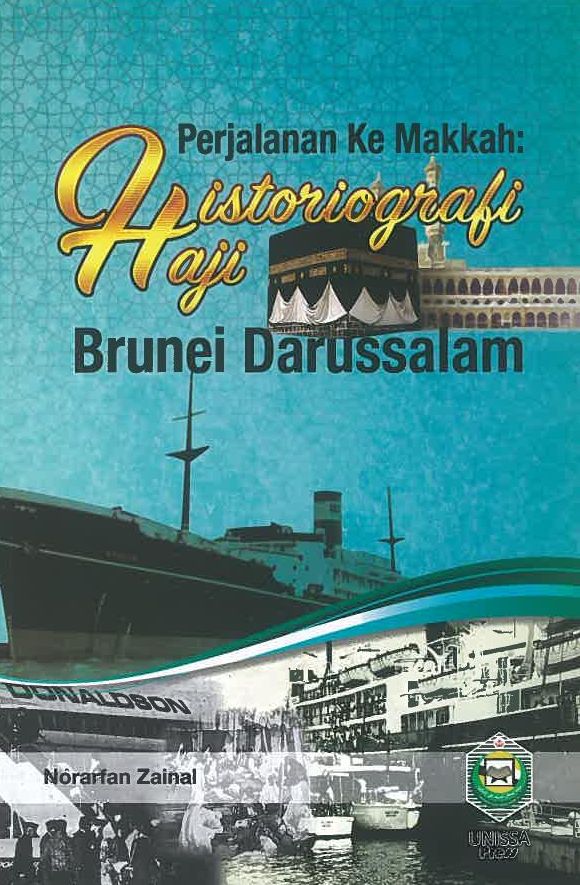 PERJALANAN KE MAKKAH: HISTORIOGRAFI HAJI BRUNEI
