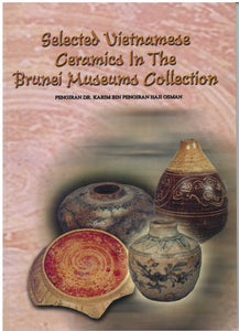 Selected Vietnamese Ceramics In The Brunei Museums Collection
