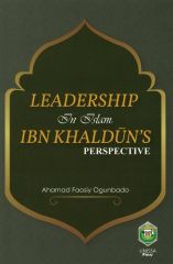 Leadership in Islam: Ibn Khaldun's Perspective