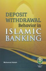 DEPOSIT WITHDRAWAL BEHAVIOR IN ISLAMIC BANKING