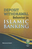 DEPOSIT WITHDRAWAL BEHAVIOR IN ISLAMIC BANKING
