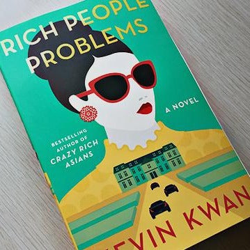 Rich People Problems (Crazy Rich Asians #3) by Kevin Kwan