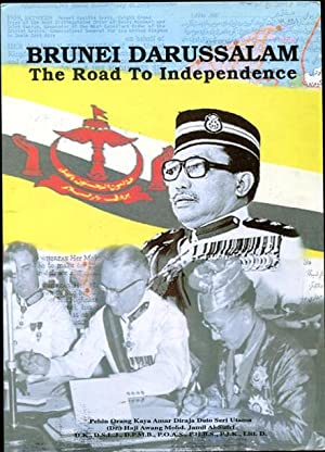 Brunei Darussalam: The Road to Independence