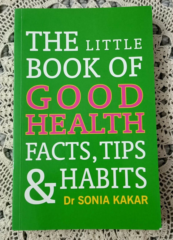 The Little Book of Good Health : Facts, Tips and Habits