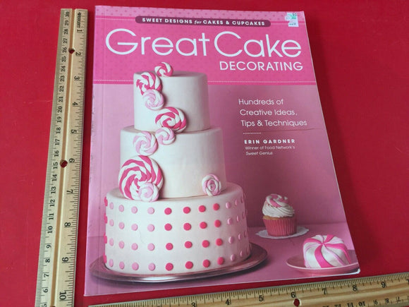 Great Cake Decorating: Sweet Designs for Cakes & Cupcakes