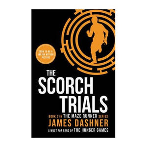 The Scorch Trials (The Maze Runner #2) by James Dashner
