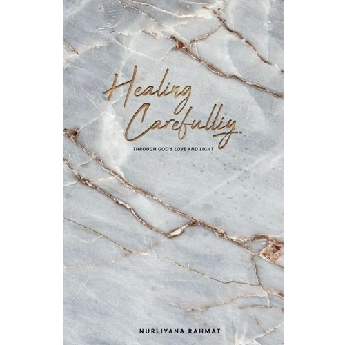 Healing Carefulliy by Nurliyana Rahmat